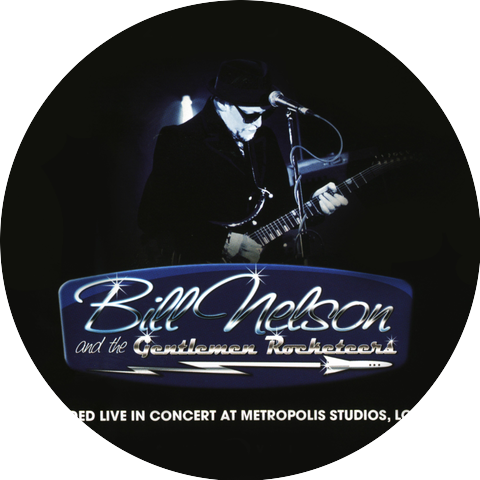 Bill Nelson & The Gentlemen Rocketeers