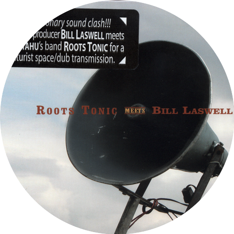 Roots Tonic Meets Bill Laswell