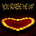 You Raise Me Up