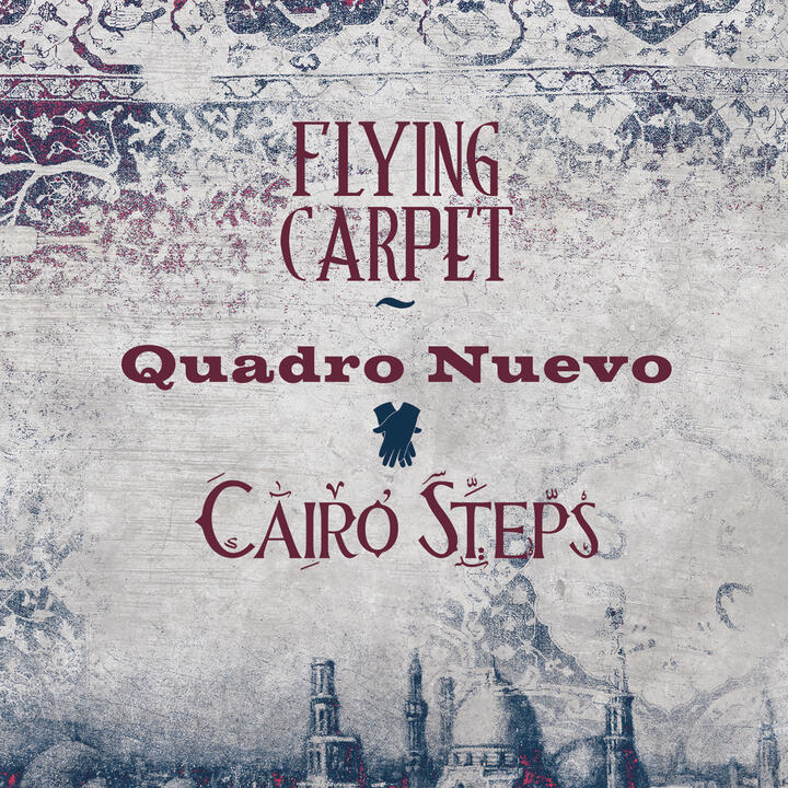 Quadro Nuevo & Cairo Steps