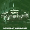Coffeehouse & Soft Background Music