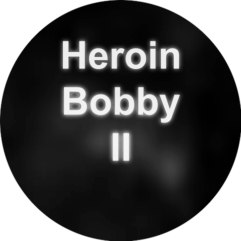 Heroin Bobby and the Dick Suck Babies
