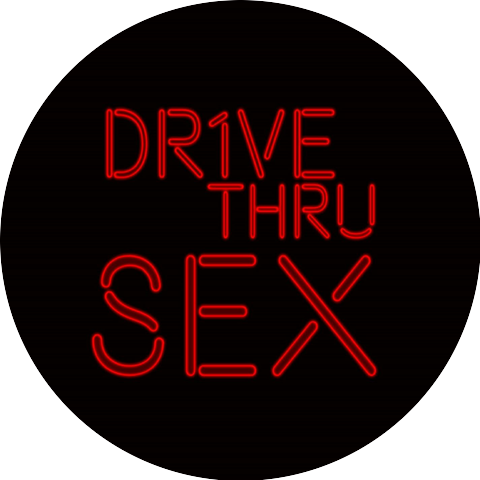Dr1ve Thru Sex