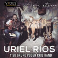 Uriel Ríos y Su Grupo Poder Cristiano