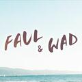 Faul & Wad