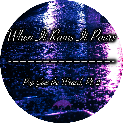 When It Rains It Pours