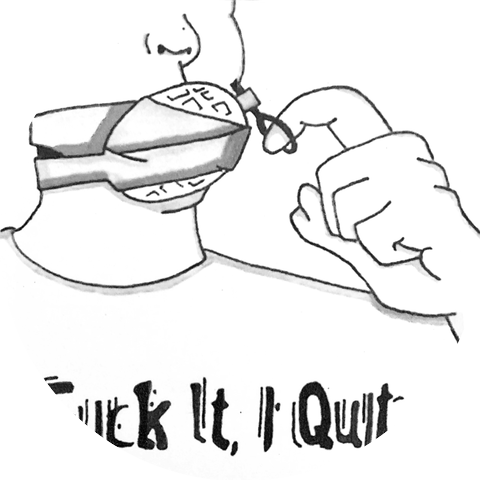 Fuck It... I Quit!