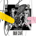 Blue Cafe & Nick Sinckler