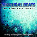 Binaural Beats Sleep & Rain Sounds & Binaural Beats Experience