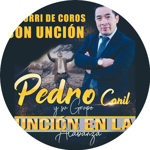Pedro Canil Y Su Grupo Uncion En La Alabanza
