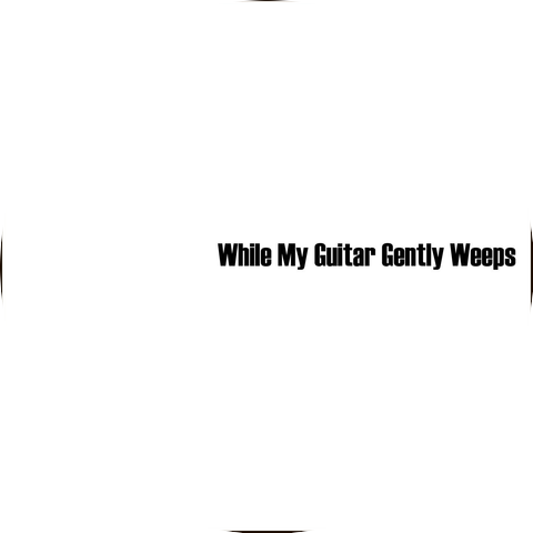 While My Guitar Gently Weeps with Strings