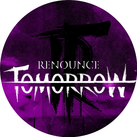 Renounce Tomorrow