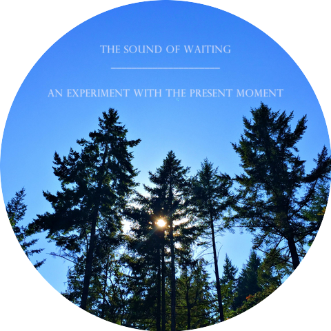 The Sound of Waiting