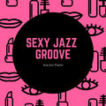 Sexy Jazz Groove