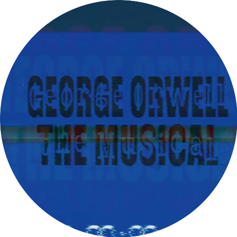 George Orwell the Musical