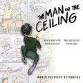 Andrew Lippa & The Man in the Ceiling World Premiere Company