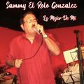 Sammy el Rolo Gonzalez