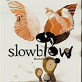 SLOWBLOW