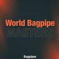 World Bagpipe Masters