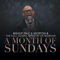 Bishop Paul S. Morton & The Full Gospel Ministry of Worship