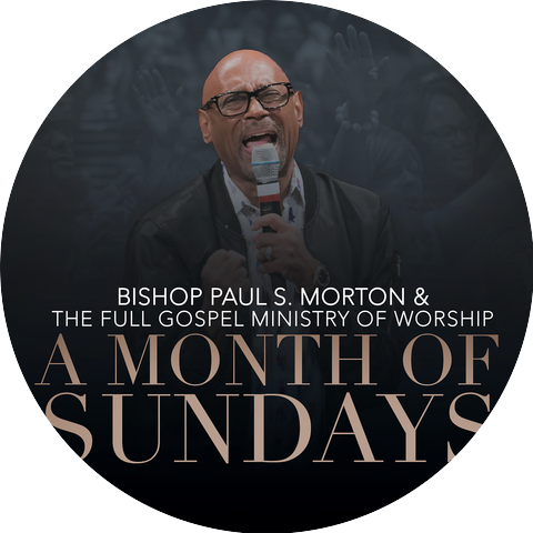 Bishop Paul S. Morton & The Full Gospel Ministry of Worship | iHeart