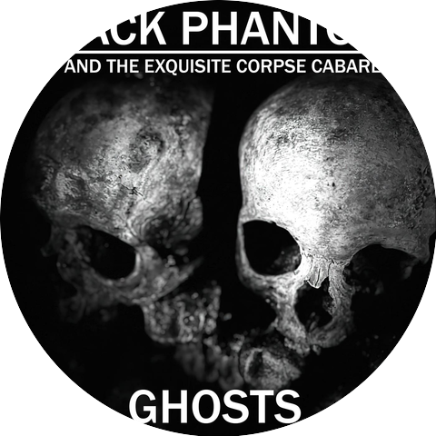 Jack Phantom and the Exquisite Corpse Cabaret