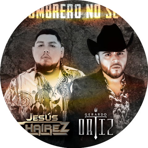 Jesús Chairez & Gerardo Ortiz