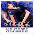 Nightcore Clear Blue Fire