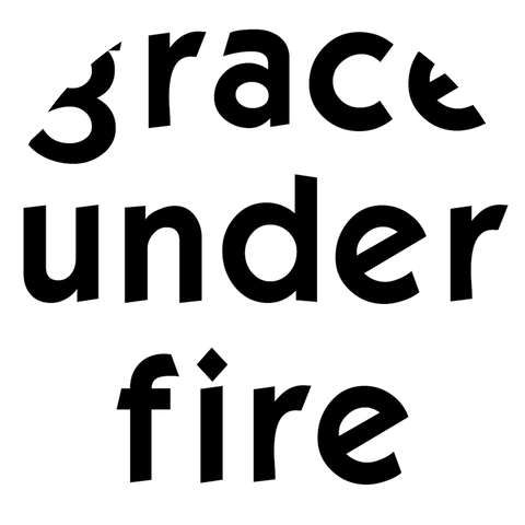 Grace Under Fire
