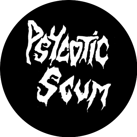 Psycotic Scum