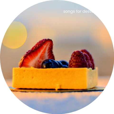Songs for Dessert