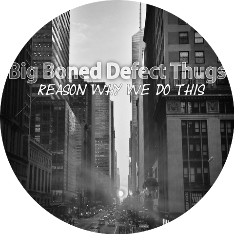 Big Boned Defect Thugs