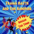 Travis Matte and the Kingpins