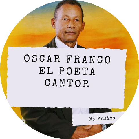 Oscar Franco el Poeta Cantor