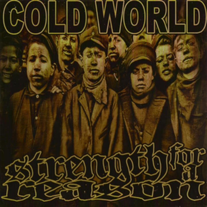 Cold World & Strength for a Reason