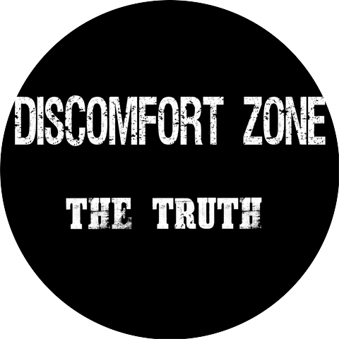 Discomfort Zone