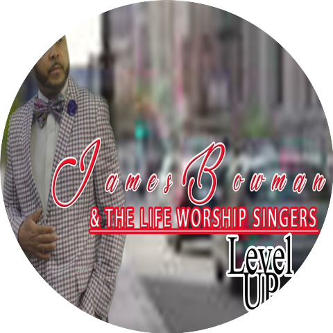 James Bowman And Life Worship Singers
