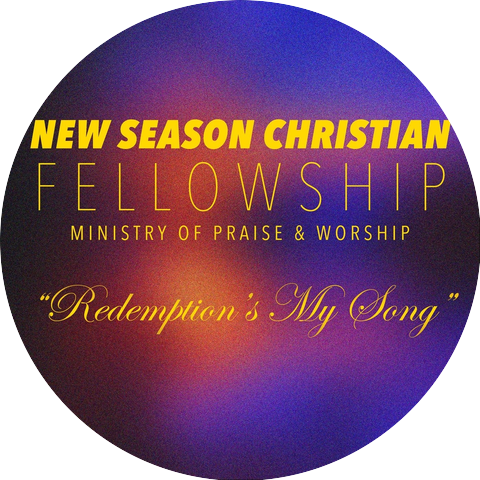 New Season Christian Fellowship Ministry of Praise and Worship