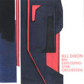 Bill Dixon and Exploding Star Orchestra