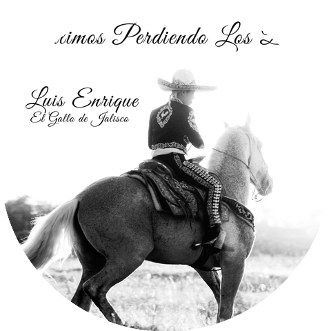 Luis Enrique el Gallo de Jalisco