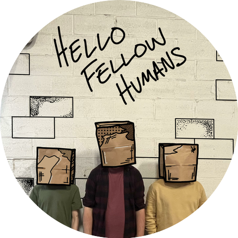 Hello Fellow Humans