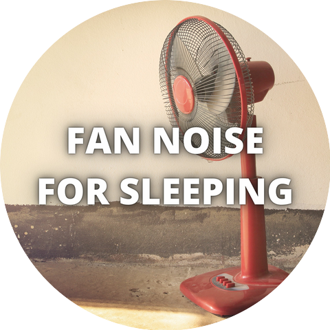 Fan Noise for Sleeping