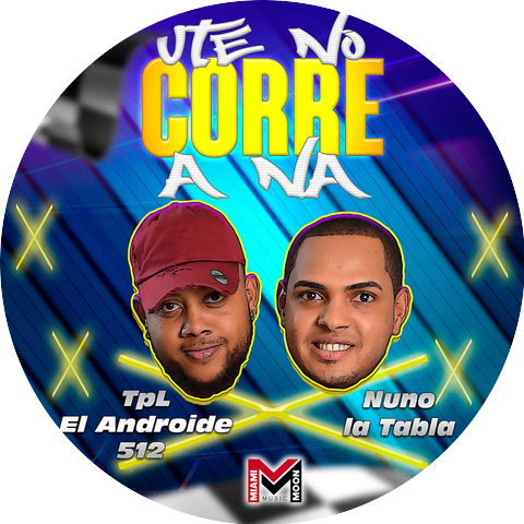 TpL el Androide 512 and Nuno la Tabla