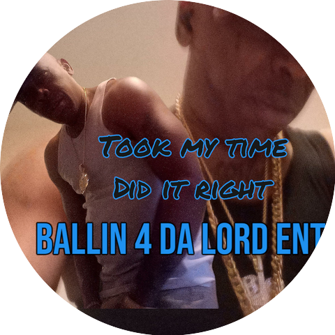 Ballin' 4 Da Lord Ent