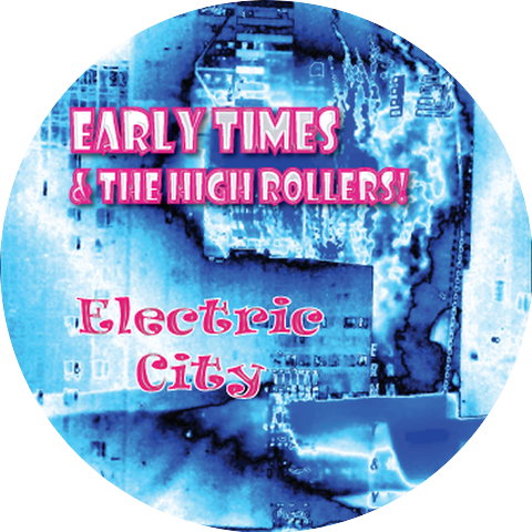 Early Times & the High Rollers