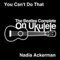 The Beatles Complete On Ukulele