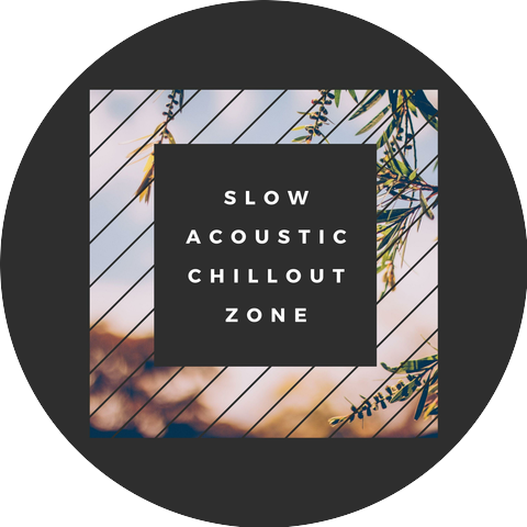 Slow Acoustic Chillout Zone