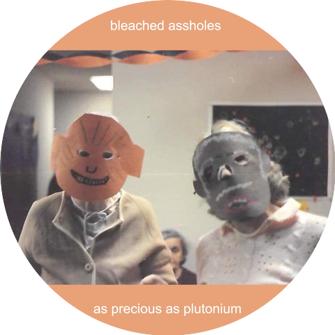 Bleached Assholes