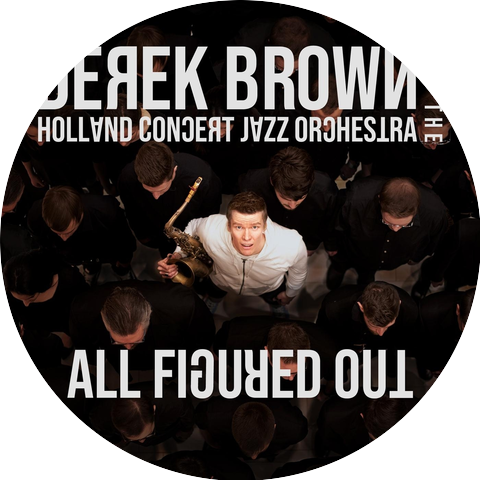 Derek Brown & The Holland Concert Jazz Orchestra