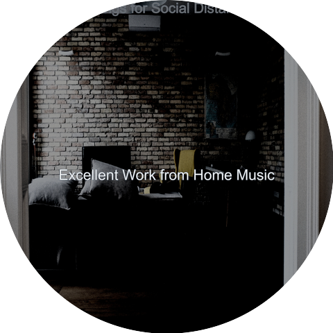 Excellent Work from Home Music